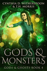 Gods & Monsters - Cynthia D. Witherspoon, T.H. Morris