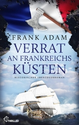 Verrat an Frankreichs Küsten - Frank Adam