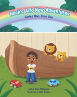 Noah's New Ark Adventures - Erica Williamson