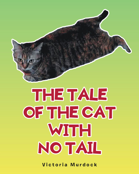 The Tale of the Cat with No Tail - Victoria Murdock