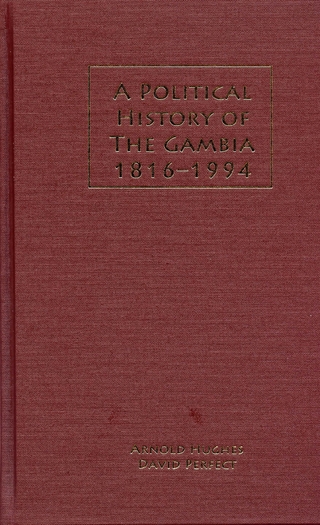 A Political History of the Gambia, 1816-1994 - Arnold Hughes; David Perfect
