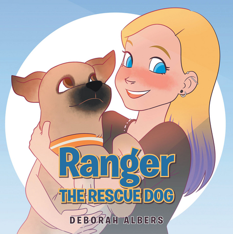 Ranger the Rescue Dog - Deborah Albers