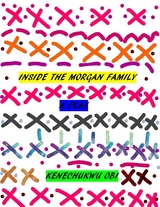 Inside The Morgan Family - Kenechukwu Obi