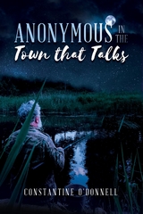 Anonymous in the Town that Talks - Constantine O'Donnell