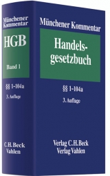 Münchener Kommentar zum Handelsgesetzbuch  Band 1: Erstes Buch. Handelsstand, §§ 1-104 a - 