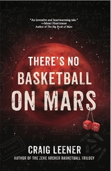 There's No Basketball on Mars - Craig Leener