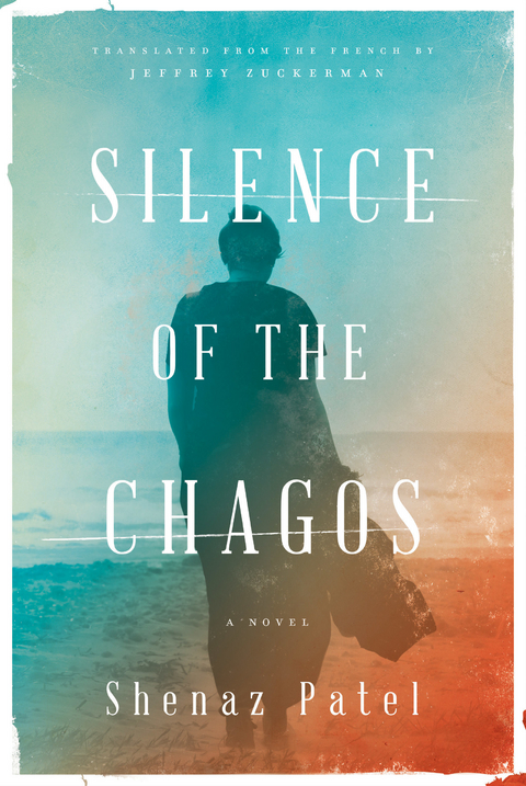 Silence of the Chagos -  Patel Shenaz Patel