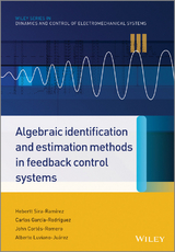 Algebraic Identification and Estimation Methods in Feedback Control Systems -  John Cort s Romero,  Carlos Garc a Rodr guez,  Alberto Luviano Ju rez,  Hebertt Sira-Ram rez