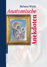 Anatomische Anekdoten - Helmut Wicht