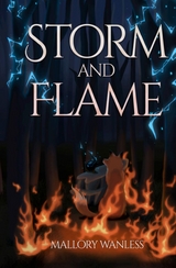 Storm and Flame -  Mallory Wanless