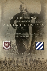 The Great War Through a Doughboy's Eyes - Gregory S. Valloch