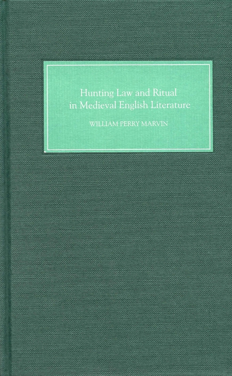 Hunting Law and Ritual in Medieval English Literature -  William Perry Marvin