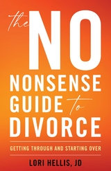 No-Nonsense Guide to Divorce -  Lori A. G. Hellis