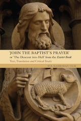 John the Baptist's Prayer or The Descent into Hell from the Exeter Book -  M.R. Rambaran-Olm