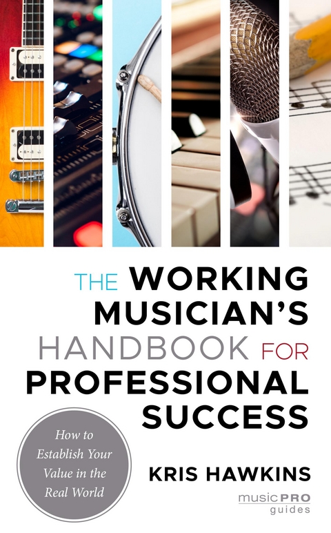 Working Musician's Handbook for Professional Success -  Kris Hawkins