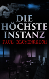 Die höchste Instanz - Paul Blumenreich