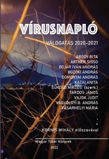 Vírusnapló 2020-2021 - Sisso Artner, Iván András Bojár, Mária Vásárhelyi, András Bozóki, János Tardos, András Vágvölgyi B., Rita Abody, Judit Vajda, Anita Kazai, András Domonyai, Péter Csunderlik, Ferenc Hammer, András Kiss-Dózsai, Kristóf Kovács, Judit Láng, Krisztina Norbaek, Gábor Zoltán Szűcs, Benedek Vasák