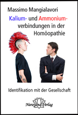 Kalium- und Ammoniumverbindungen in der Homöopathie - Massimo Mangialavori