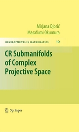 CR Submanifolds of Complex Projective Space -  Mirjana Djoric,  Masafumi Okumura