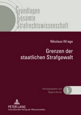 Grenzen der staatlichen Strafgewalt - Nikolaus Wrage