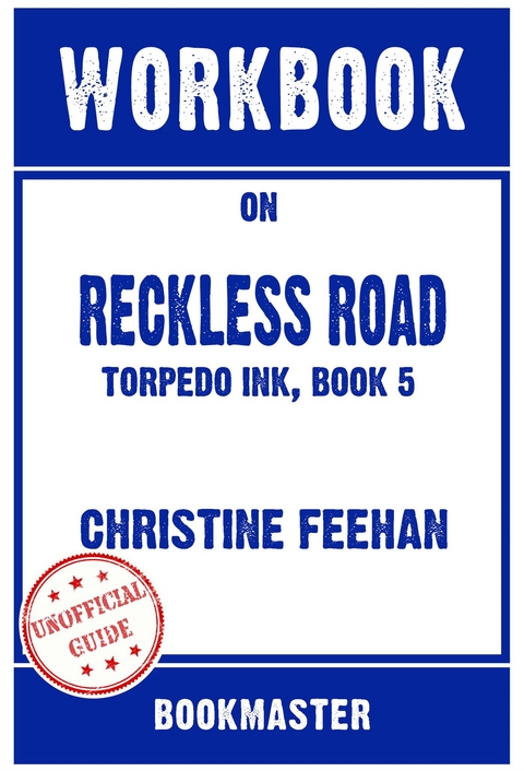 Workbook on Reckless Road: Torpedo Ink, Book 5 by Christine Feehan | Discussions Made Easy -  Bookmaster