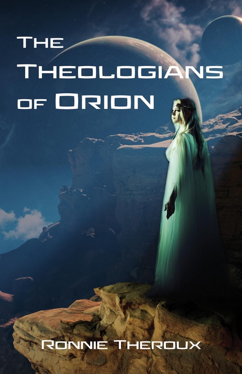 Theologians of Orion -  Ronnie Theroux