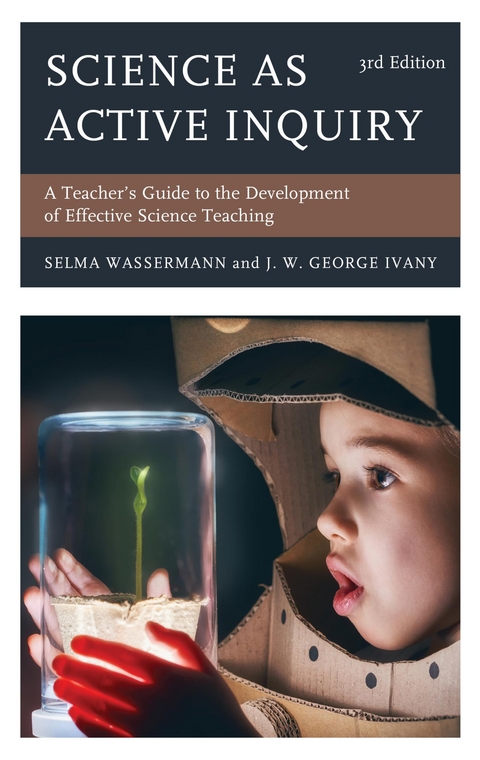 Science as Active Inquiry -  J. W. George Ivany,  Selma Wassermann