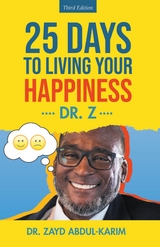 25 Days to Living Your Happiness -  Dr. Zayd Abdul-Karim