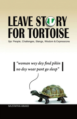Leave Story for Tortoise -  Mustapha Anako