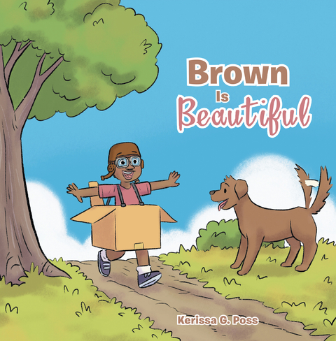 Brown Is Beautiful -  Kerissa G. Poss