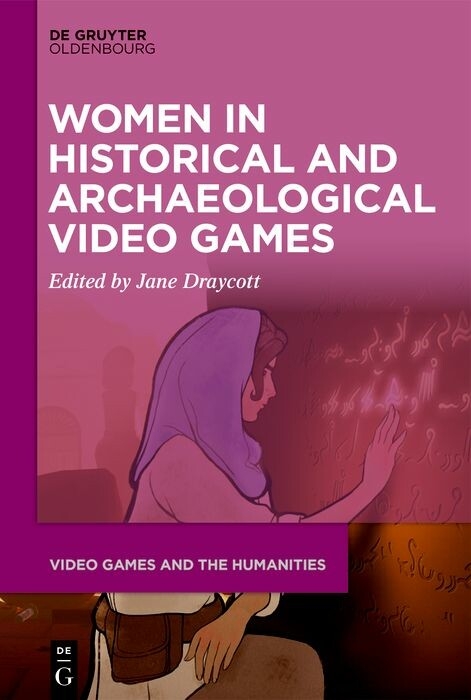 Women in Historical and Archaeological Video Games - 