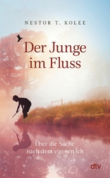 Der Junge im Fluss -  Nestor T. Kolee