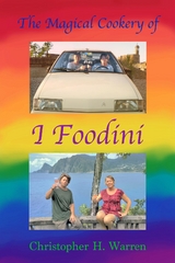 The Magical Cookery of I Foodini - Christopher H Warren