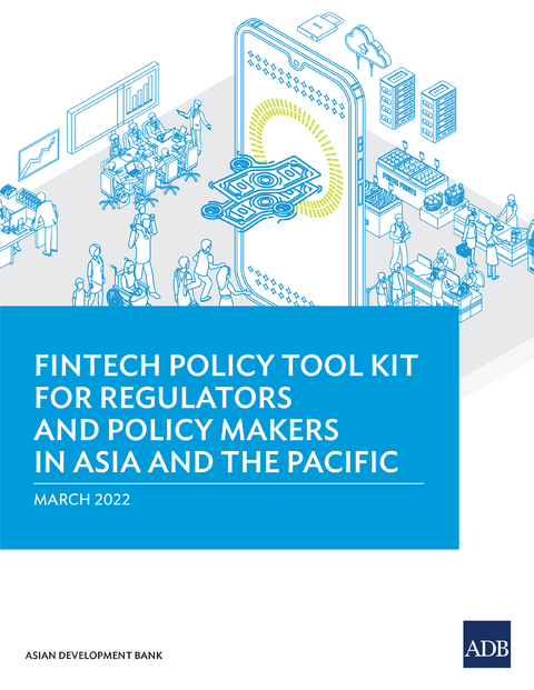 Fintech Policy Tool Kit For Regulators and Policy Makers in Asia and the Pacific -  Asian Development Bank