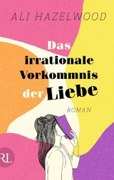 Das irrationale Vorkommnis der Liebe - Die deutsche Ausgabe von »Love on the Brain« -  Ali Hazelwood