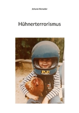 Hühnerterrorismus - Johann Henseler