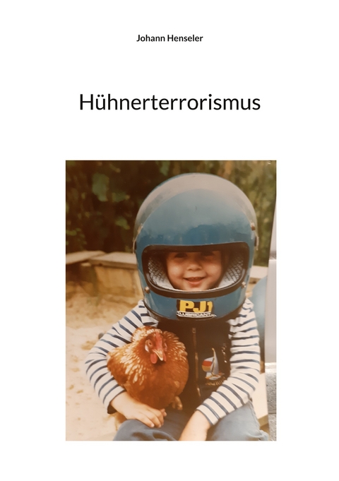 Hühnerterrorismus - Johann Henseler