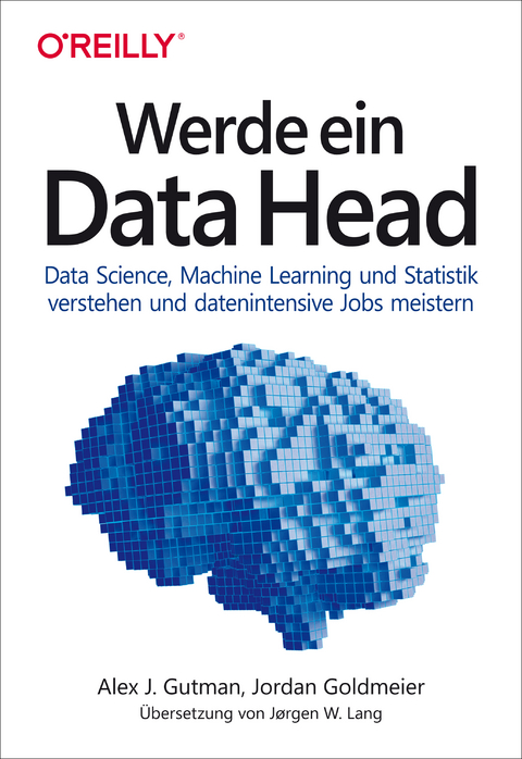 Werde ein Data Head -  Alex J. Gutman,  Jordan Goldmeier