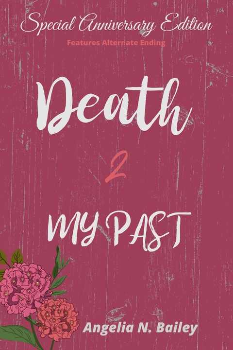 Death 2 My Past - Special Anniversary Edition -  Angelia N. Bailey