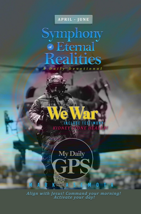 My Daily GPS - Symphony of Eternal realities April to June - Mark F Asemota