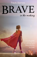 Brave In The Making -  Travis Barnes