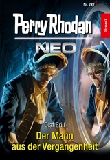 Perry Rhodan Neo 282: Der Mann aus der Vergangenheit - Olaf Brill