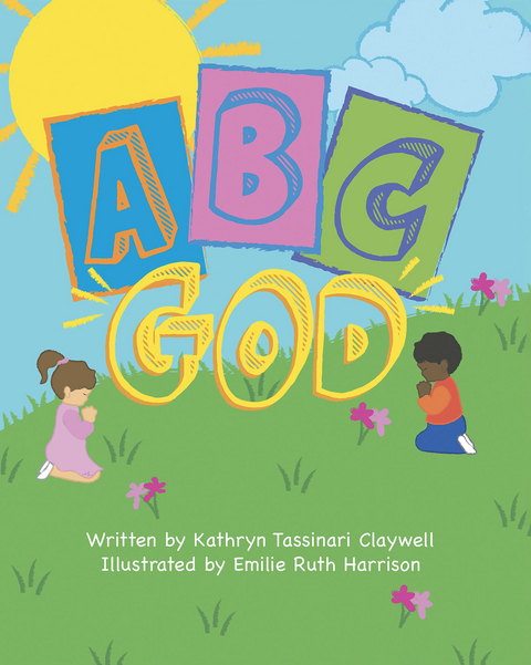 A B C...God - Kathryn Tassinari Claywell