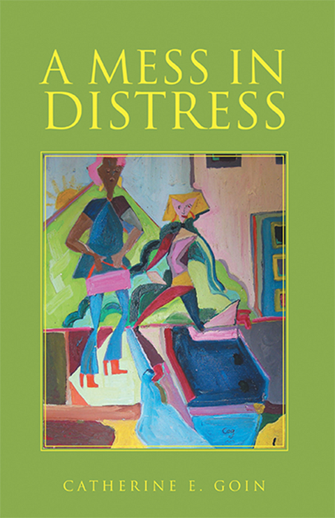 Mess in Distress -  Catherine E. Goin