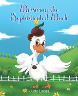 Dessirray the Sophisticated Duck -  Judy Lucas