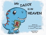 My Daddy is in Heaven - Dr. Shawna L. Della Cerra, Alexander R. Della Cerra