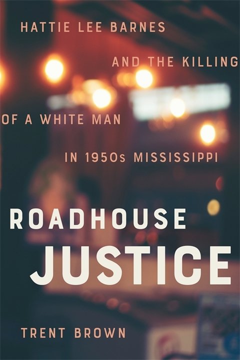 Roadhouse Justice -  Trent Brown