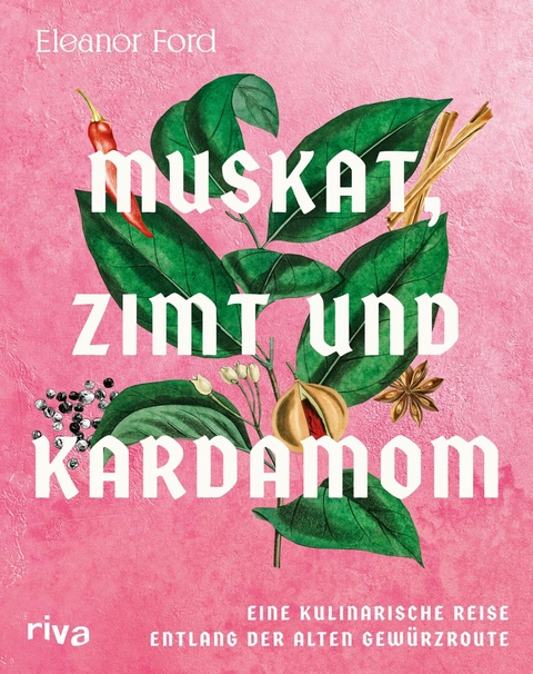 Muskat, Zimt und Kardamom - Eleanor Ford