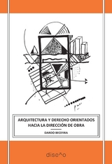 Arquitectura y derecho orientados hacia la direccion de obra - Dardo Becerra