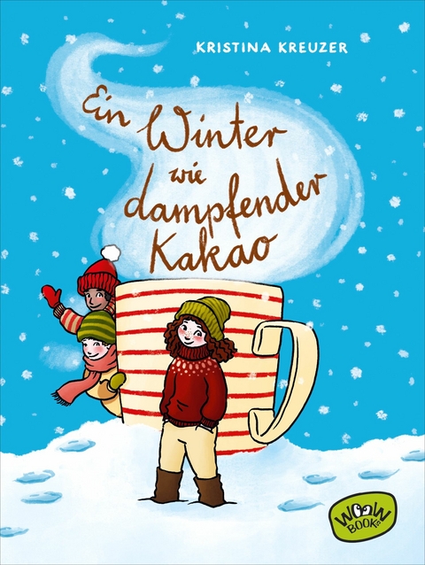 Ein Winter wie dampfender Kakao - Kristina Kreuzer